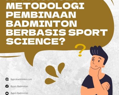 Apa aja sih metodologi Pembinaan Badminton Berbasis Sport Science?